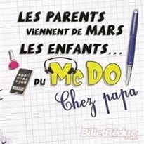 Les parents viennent de Mars, les enfants du McDo ! Chez papa