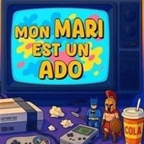 Mon mari est un ado