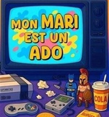 Mon mari est un ado