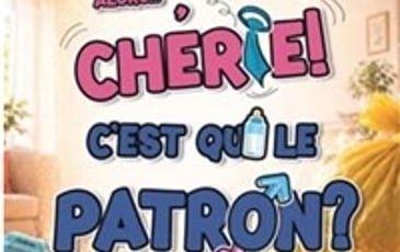 Alors... chérie ! c'est qui le patron ?