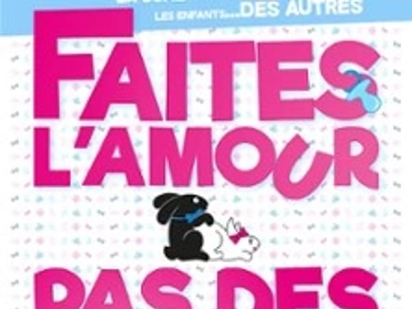 Faites l'amour pas des gosses ! - Tournée